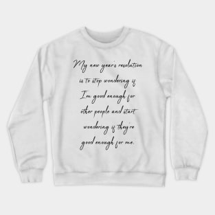 New year resolution Crewneck Sweatshirt